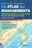 Der Atlas des Managements: Navigationshilfen für die Reise durch die Business-Welt