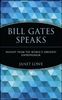 Bills Gates Speaks: Insight from the World's Greatest Entrepreneur
