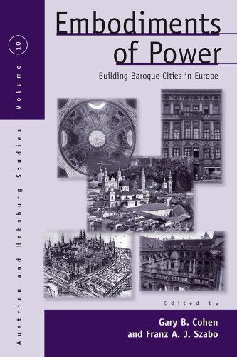 Embodiments of Power: Building Baroque Cities in Europe (Austrian and Habsburg Studies)