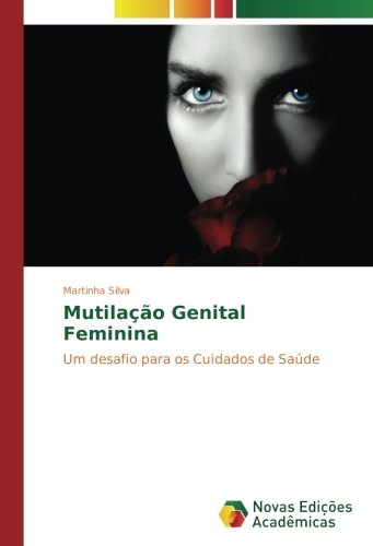 Mutilação Genital Feminina: Um desafio para os Cuidados de Saúde