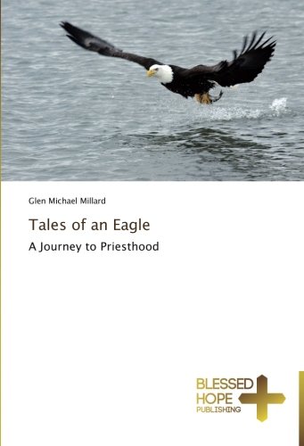 Tales of an Eagle: A Journey to Priesthood