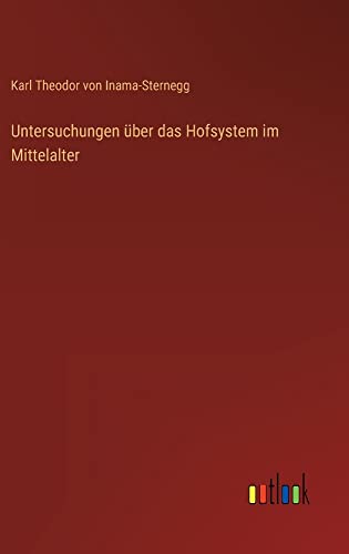 Untersuchungen über das Hofsystem im Mittelalter