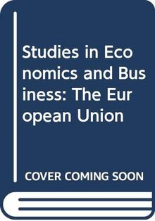 The European Union (Studies in Economics and Business)