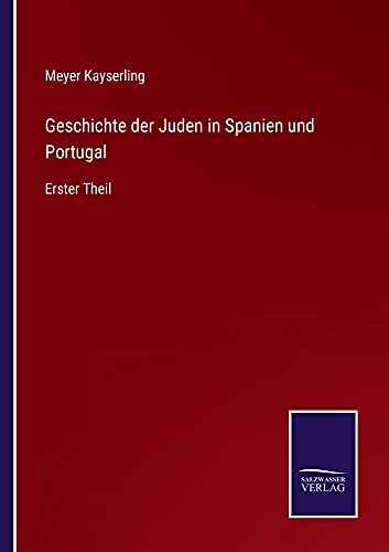 Geschichte der Juden in Spanien und Portugal: Erster Theil