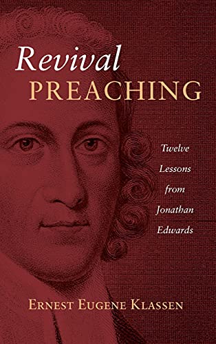 Revival Preaching: Twelve Lessons from Jonathan Edwards
