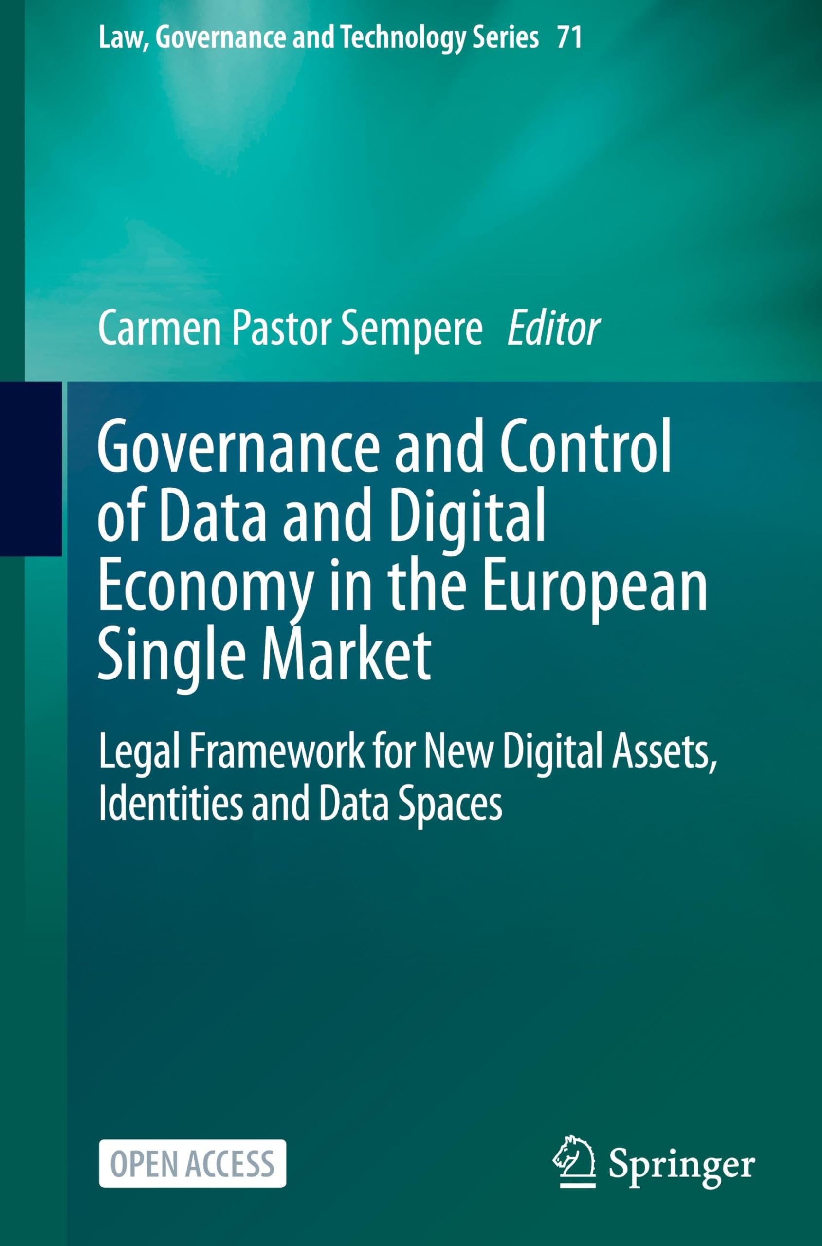 Governance and Control of Data and Digital Economy in the European Single Market: Legal Framework for New Digital Assets, Identities and Data Spaces ... and Technology Series, 71, Band 71)