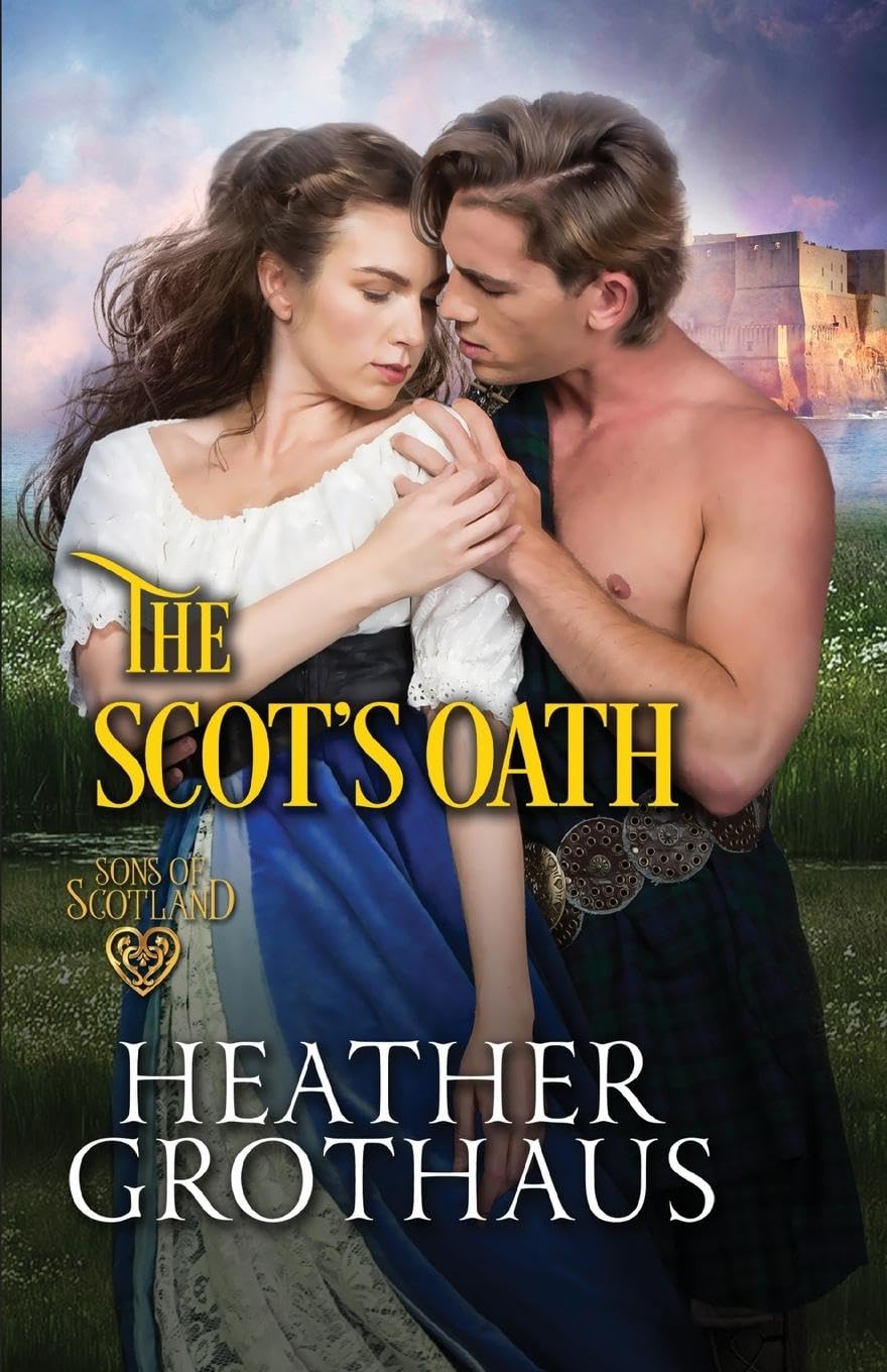 The Scot's Oath (Sons of Scotland, Band 3)