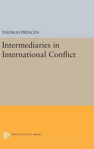 Intermediaries in International Conflict (Princeton Legacy Library)