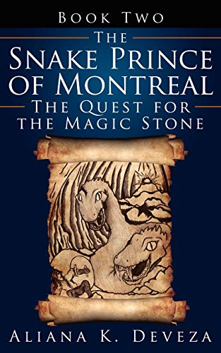 The Snake Prince of Montreal: The Quest for the Magic Stone