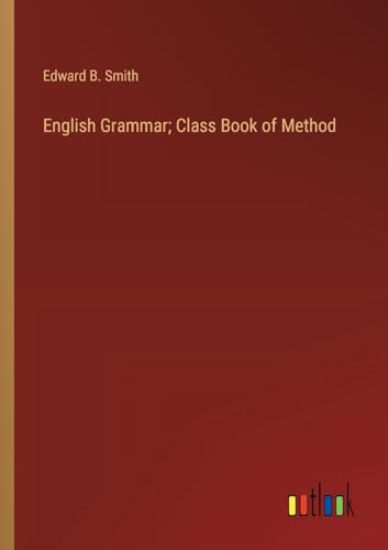 English Grammar; Class Book of Method