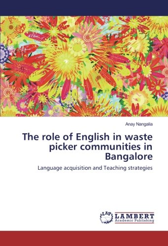 The role of English in waste picker communities in Bangalore: Language acquisition and Teaching strategies