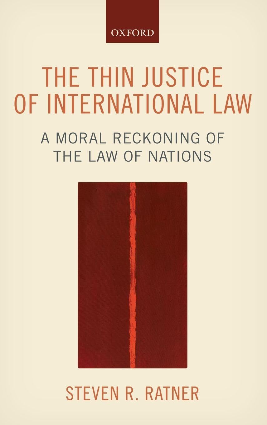 Thin Justice of International Law: A Moral Reckoning of the Law of Nations