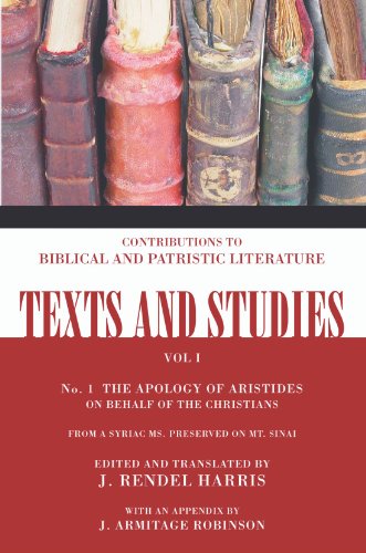 The Apology of Aristides: on Behalf of the Christians: On Behalf of the Christians Number 2 (Texts and Studies)