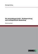 Die Unionsbürgerschaft - Rechtsprechung und rechtspolitische Bedeutung