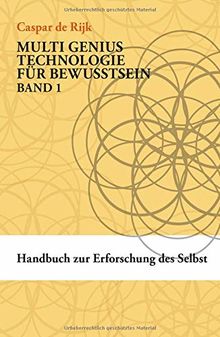 Handbuch zur Erforschung des Selbst (Multi Genius Technologie für Bewusstsein)