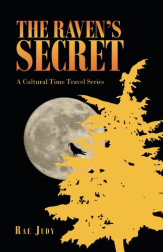 The Raven’s Secret: A Cultural Time Travel Series