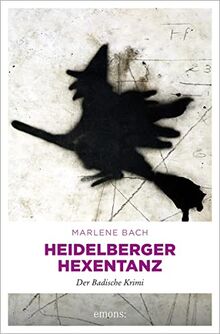 Heidelberger Hexentanz: Der Badische Krimi