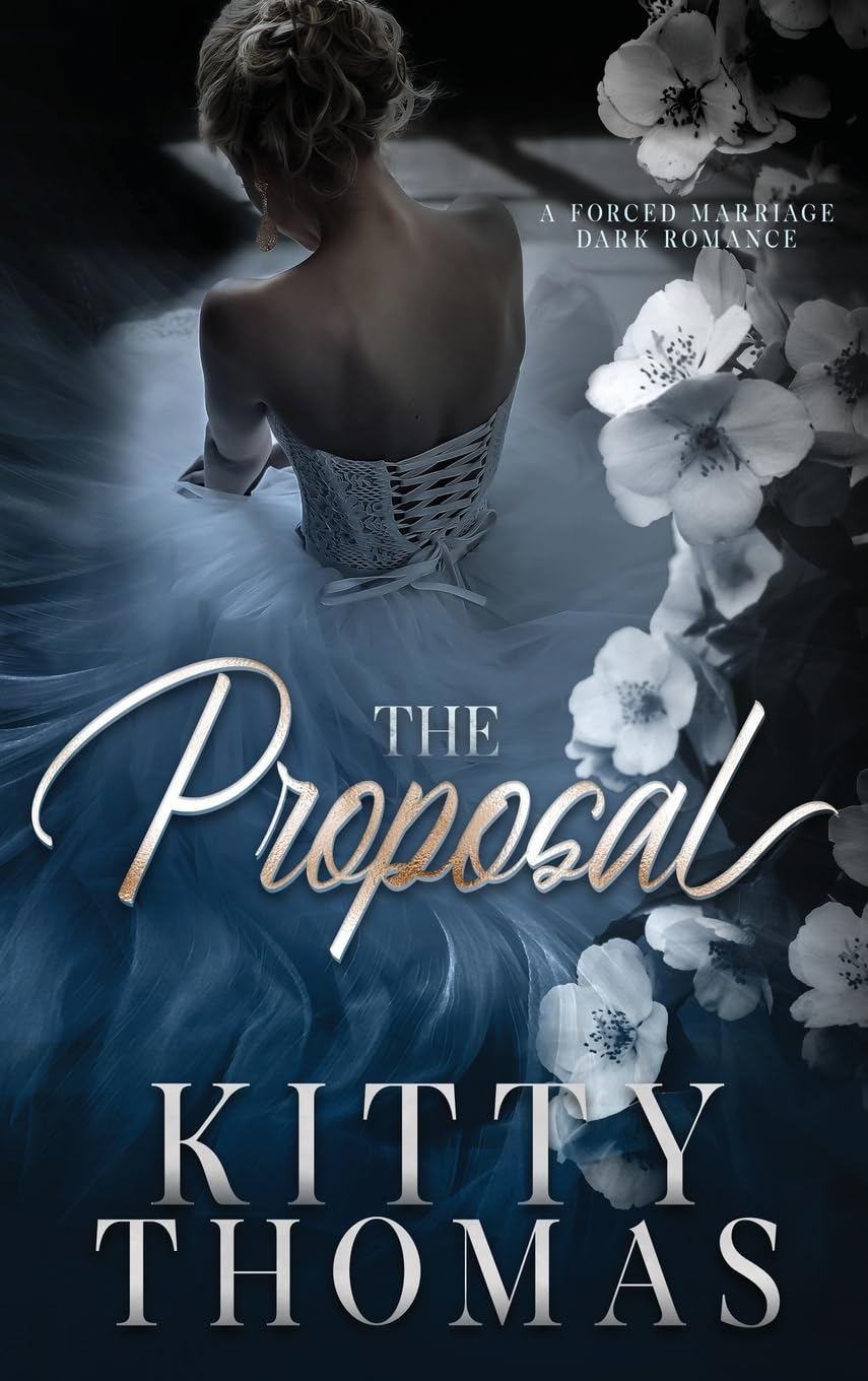 The Proposal: A Forced Marriage Dark Romance (Dark Wedding Duet, Band 1)