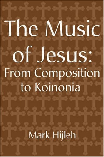 The Music of Jesus: From Composition to Koinonia