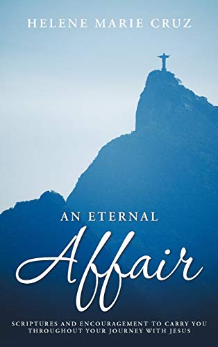 An Eternal Affair: Scriptures and Encouragement to Carry You Throughout Your Journey with Jesus