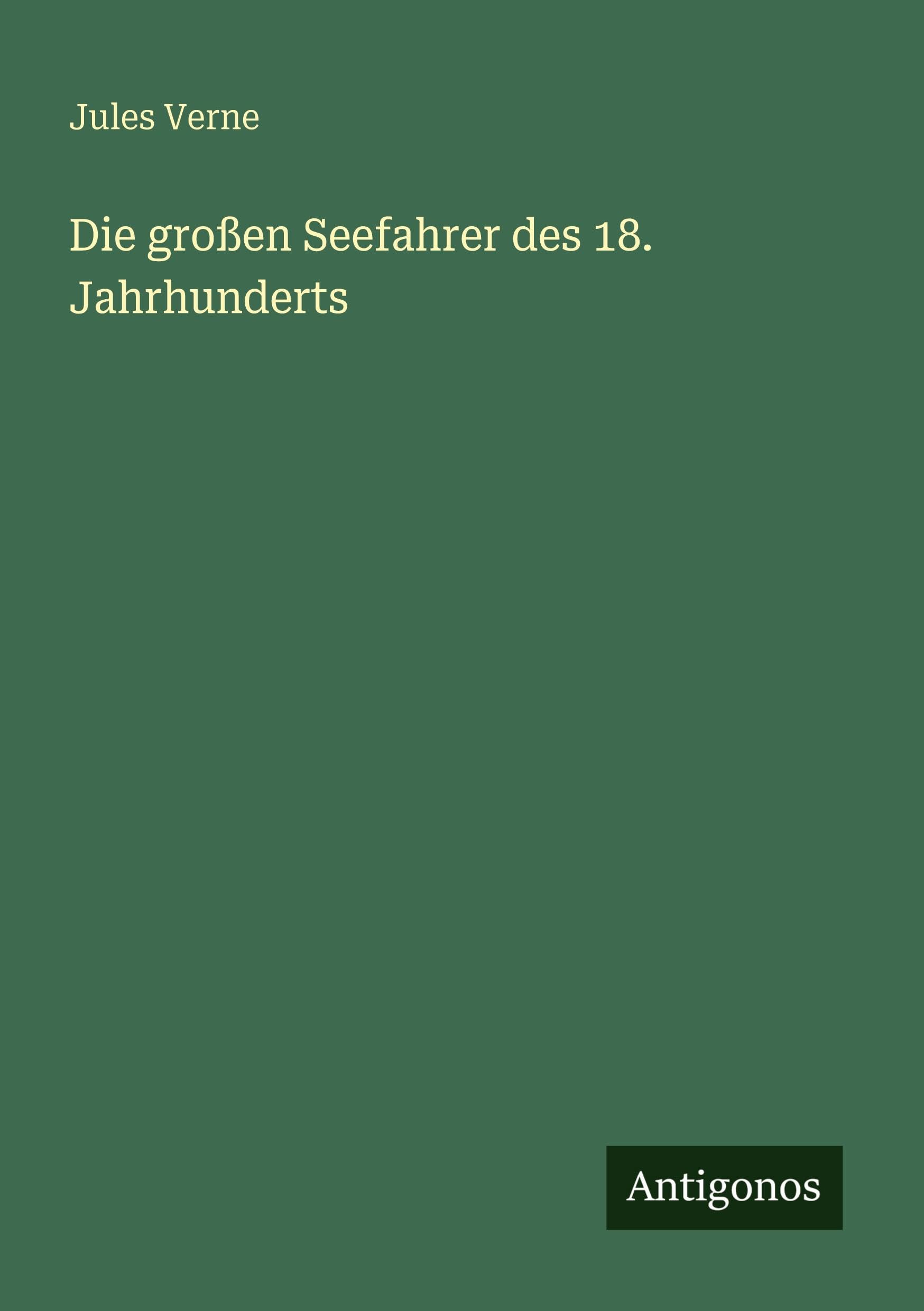 Die großen Seefahrer des 18. Jahrhunderts