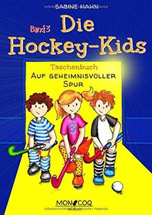 Die Hockey-Kids: Auf geheimnisvoller Spur (Die Hockey-Kids / Das Abenteuer beginnt)