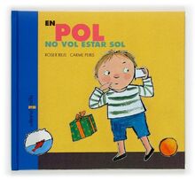 En Pol no vol estar sol (Dia a dia)