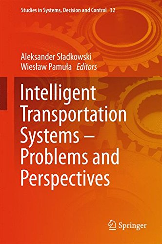Intelligent Transportation Systems - Problems and Perspectives (Studies in Systems, Decision and Control)