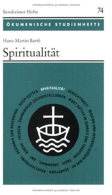 Spiritualität (Ökumenische Studienhefte/Bensheimer Hefte Nr. 74)