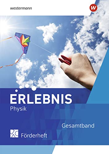 Erlebnis Physik - Ausgabe 2022 für Nordrhein-Westfalen: Förderheft Gesamtband (Erlebnis Physik: Ausgabe 2022 für Nordrhein-Westfalen und Hessen)