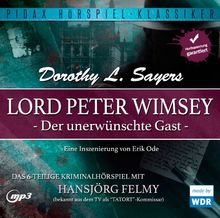 Lord Peter Wimsey: Der unerwünschte Gast - Das komplette 6-teilige Kriminalhörspiel von Dorothy L. Sayers (Pidax Hörspiel-Klassiker)