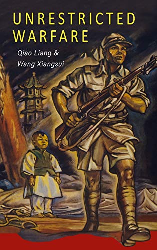 Liang Qiao Unrestricted Warfare, China's Master Plan To Destroy America