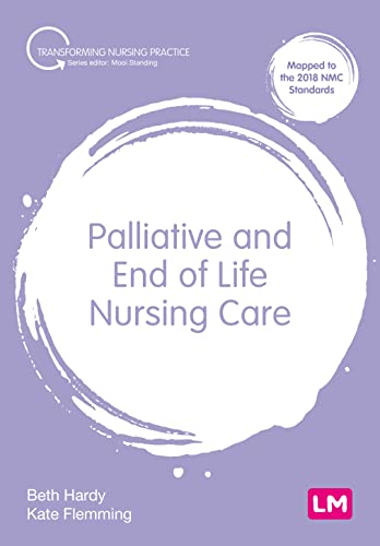 Palliative and End of Life Nursing Care (Transforming Nursing Practice)