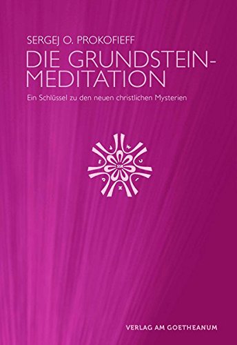 Die Grundsteinmeditation: Ein Schlüssel zu den neuen christlichen Mysterien