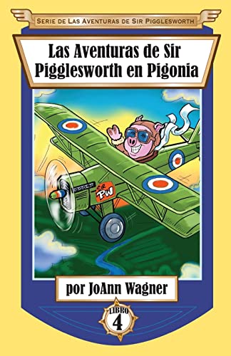 Las Aventuras de Sir Pigglesworth en Pigonia (Serie de las Aventuras de Sir Pigglesworth, Band 4)