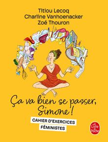 Ca va bien se passer, Simone ! : cahier d'exercices féministes