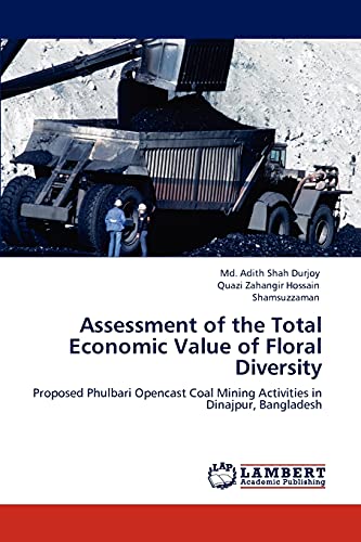 Assessment of the Total Economic Value of Floral Diversity: Proposed Phulbari Opencast Coal Mining Activities in Dinajpur, Bangladesh