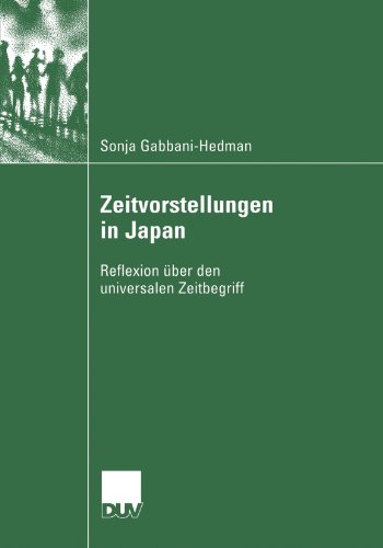 Zeitvorstellungen in Japan: Reflexion über den Universalen Zeitbegriff (German Edition)