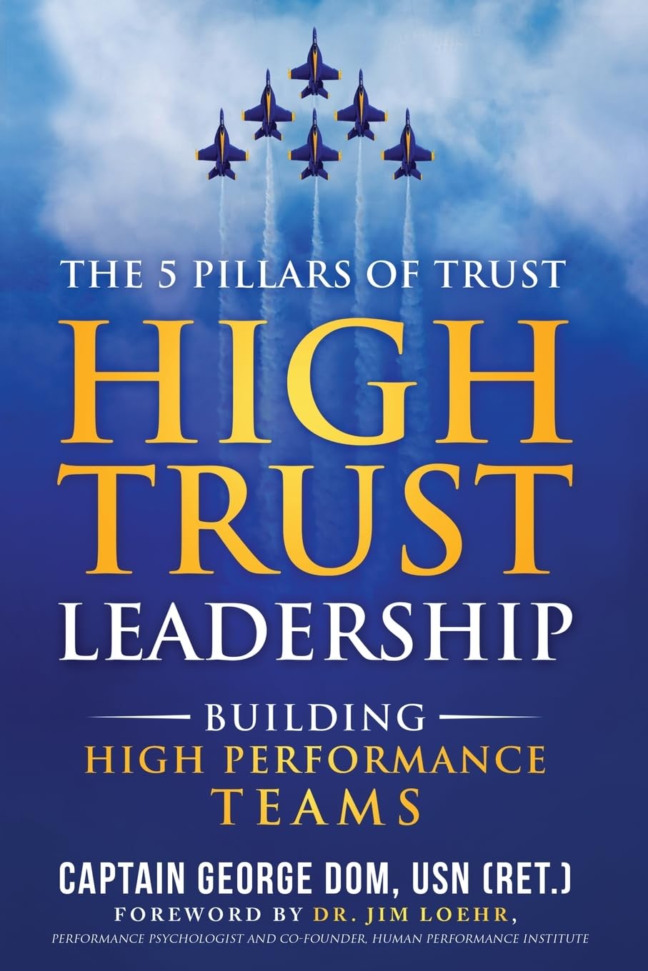 High-Trust Leadership: Building High Performance Teams