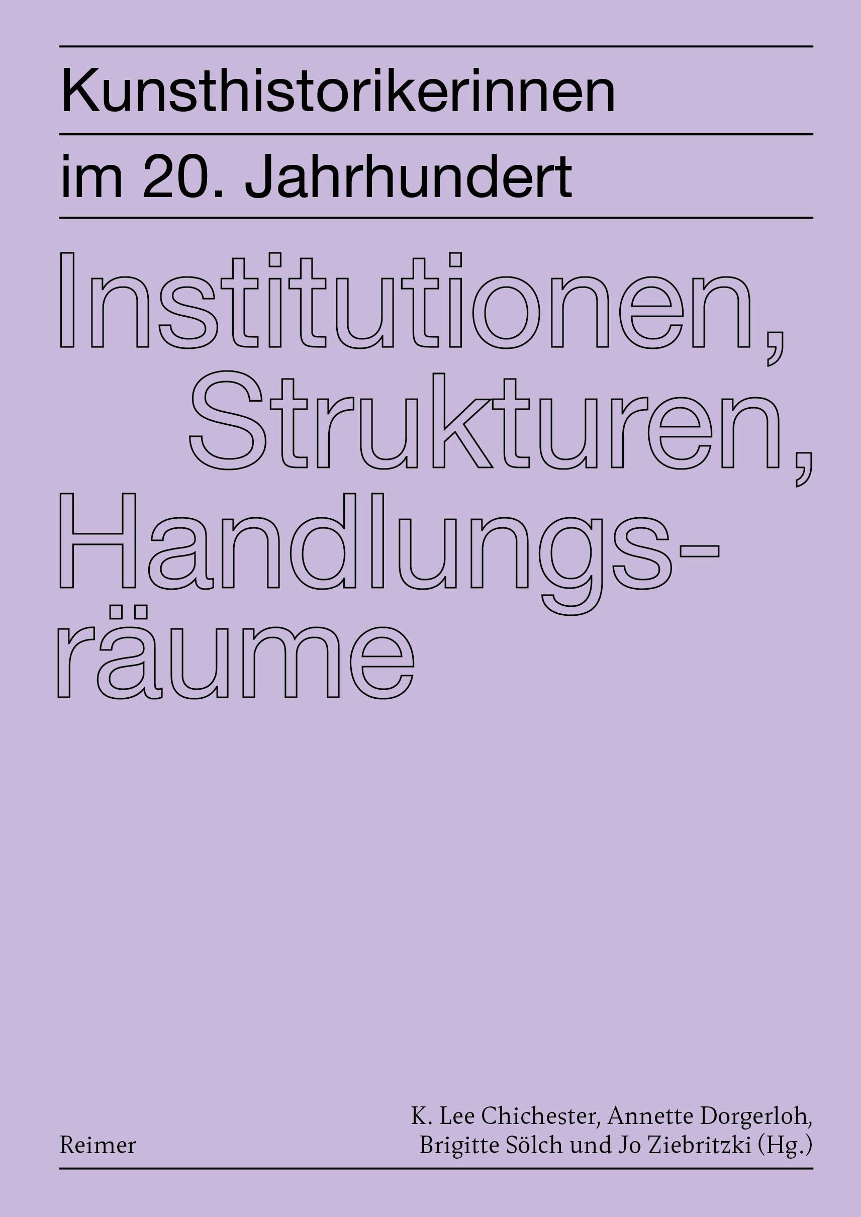 Kunsthistorikerinnen im 20. Jahrhundert: Institutionen, Strukturen, Handlungsräume: Kunsthistorikerinnen im 20. Jahrhundert, Bd. 2