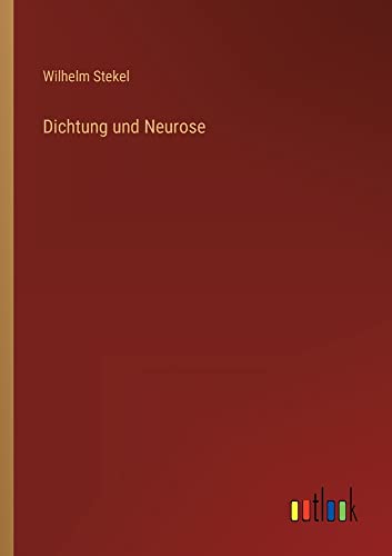 Dichtung und Neurose