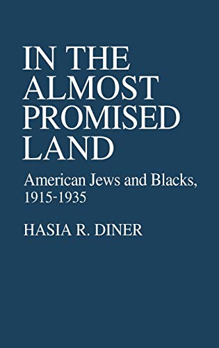 In the Almost Promised Land: American Jews and Blacks, 1915-1935 (Contributions in American History, Band 59)