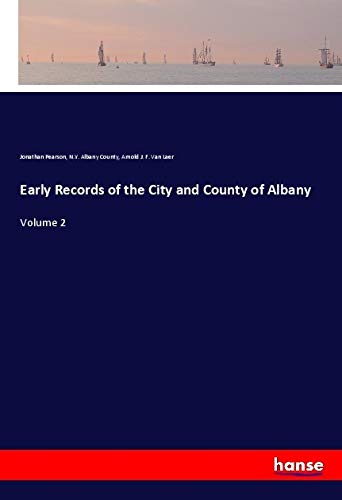 Early Records of the City and County of Albany: Volume 2
