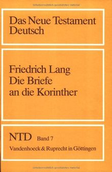 Das Neue Testament Deutsch (NTD), 11 Bde. in 13 Tl.-Bdn., Bd.7, Die Briefe an die Korinther