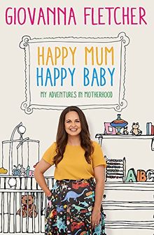 Happy Mum, Happy Baby: My adventures into motherhood