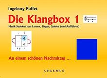 Die Klangbox 1: Musik-Sudokus zum Lernen, Singen, Spielen (und Aufführen) An einem schönen Nachmittag ... von Poffet, Ingeborg | Buch | Zustand sehr gut