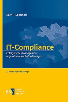 IT-Compliance: Erfolgreiches Management regulatorischer Anforderungen