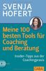 Meine 100 besten Tools für Coaching und Beratung: Insider-Tipps aus der Coachingpraxis