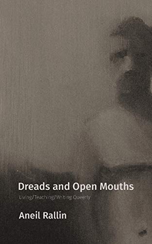 Dreads and Open Mouths: Living/Teaching/Writing Queerly