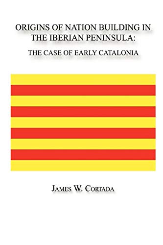 Origins of Nation Building in the Iberian Peninsula: The Case of Early Catalonia
